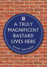 Cheeky Birthday Card - For Him - Heritage Plaque - Magnificent Bastard created by Brainbox Candy