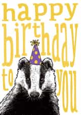 Cute Badger Birthday Card - Happy birthday to you created by The Visual Narrator