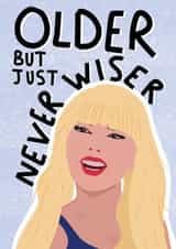 Funny Birthday Card - Taylor Swift - Older But Never Wiser created by Sweetlove Press