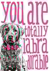 Cute labra-dorable love card - labrador - adorable created by The Visual Narrator