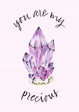 Precious card for you loved one - You are my Precious - Amethyst Crystal created by Vivi Stiva • Illustration