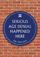 Funny Birthday Card - Age Denial - Heritage Plaque created by Brainbox Candy