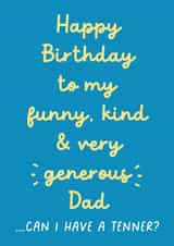 Funny Birthday Card - For Dad - Can I Have A Tenner? created by Heather Alstead Design LTD