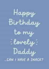Funny Birthday Card - For Dad - From The Kids - Can I Have A Snack? created by Heather Alstead Design LTD