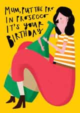 Fun Birthday Card - For Mum - Put The Pro In Prosecco created by AbiGoLucky