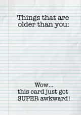 Funny Birthday Card - Things That Are Older Than You - Super Awkward created by Funnilyenough