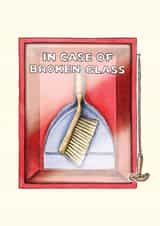 Funny Birthday Card - In Case of Broken Glass - Dustpan and Brush created by Bewilderbeest