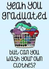 Funny Graduation Card - Washing Clothes - You Graduated created by OhJaye