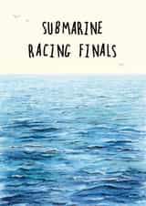 Funny Birthday Card - Submarine Racing Finals created by Bewilderbeest