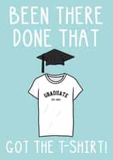 Funny Graduation Card - Got The T-shirt - Graduate created by OhJaye