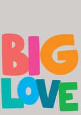 Big Love Card | Friendship Card | Bold Typography created by Feel Good Supplies