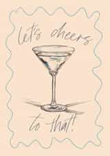 Let's Cheers To That Card | Hand Drawn | Birthday Celebration Card | Cocktail Cheers created by Feel Good Supplies