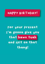 Naughty Birthday Card - Hawk Tuah - Spit on that Thang created by Hartfelt Designs