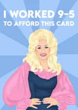 Funny Birthday Card -  Dolly Parton - I Worked 9-5 To Afford This Card created by byRosybum