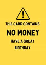Funny Birthday Card - This Card Contains No Money created by Katielakin