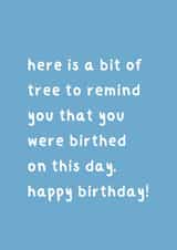 Funny Birthday Card - You Were Birthed On This Day - Folded Tree created by Bit of Tree Cards