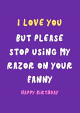 Funny Birthday Card - For Her - Razor On Your Fanny created by Krafty Kitsune