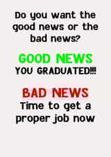 Funny Graduation Card - Good News/Bad News - Proper Job created by Stars + Hearts Designs