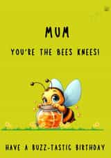 Cute Birthday Card For Mum - Mum You're the Bees Knees created by Houston's Prints 