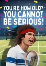 Funny Birthday Card - Wimbledon Tennis - John McEnroe created by Mrs Best Paper Co.