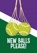 Cheeky Birthday Card - New Balls Please - Wimbledon Tennis created by Atwood & Atwood