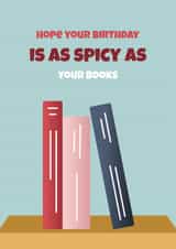 Funny Birthday Card - For A Smut Book Loving Friend - Spicy Romance Fiction Book created by Digital Waves