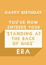 Funny Birthday Card - Getting Older - Standing At The Back Of Gigs Era created by Giddy Kipper
