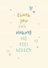 Classic Thank You Card - Making Me Feel Better - Playful Type and Doodle Hearts created by Rebecca Prinn