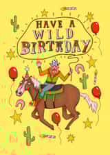 Fun Birthday Card - Have a Wild Birthday - Cowboy created by PonkyWots
