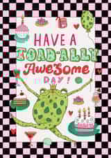 Arty Birthday Card - Have A Toad-ally Awesome Day - Toad Pun created by PonkyWots