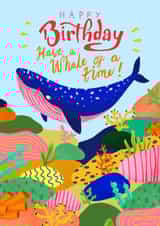 Colourful Ocean Birthday Card - Have a Whale of a Time - Sealife created by PonkyWots