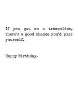 Funny Birthday Card - For Her - Piss Yourself created by Rhymes for Reasons