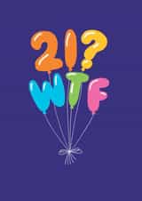 Funny Birthday Card - 21st - WTF Balloons created by Stoats & Weasels