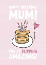 Cute Birthday Card - For Mum - Flipping Amazing created by Forever Blessed