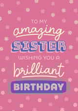 Classic Birthday Card - For Sister - Brilliant created by Evie Garnett Designs
