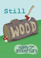 Funny 5th Anniversary Card - Still Wood - Cheeky Anniversary Card created by Presents Felt