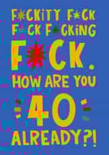 Funny 40th Birthday Card - Fuckity Fuck - Typography created by Lucy Maggie Designs