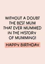 Funny 'Best Mum' in the history of mumming - birthday card! created by Puns and Needles