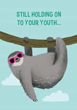 Cheeky Sloth Birthday Card - Still Holding On To Your Youth created by Stormy Knight