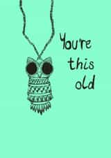 Funny Birthday Card - Getting Older - Millennial Owl Statement Necklace created by Cat's Cards
