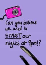 Can you believe we used to start our nights out at 9pm!? created by Cat's Cards 
