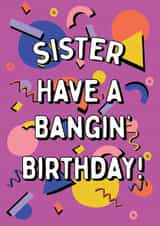 Have A Bangin' Birthday - Sister Birthday Card created by @Laura Lonsdale Designs