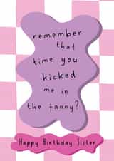 Kicked In The Fanny - Happy Birthday Sister created by @Laura Lonsdale Designs