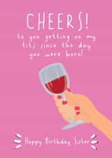 Cheers - Happy Birthday Sister created by @Laura Lonsdale Designs
