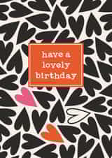 Modern Contemporary Birthday Card - Have a Lovely Birthday - Hearts created by Atwood & Atwood