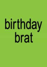 Fun Birthday Card - Birthday Brat - Brat Summer - Charli XCX created by Paper Plane