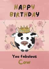 Cheeky birthday card for your friend or loved one - you fabulous cow - funny created by Designs by Orrinea