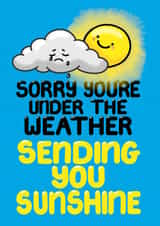 Cute Get Well Soon Card - Sending You Sunshine - Sorry Under the Weather created by Louise Burgoyne