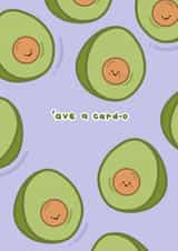 Cute Greetings Card - Smiley Avocado Pun - 'Ave A Card O created by Doodle Lou