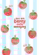 Cute Anniversary Card - For Her - Strawberries - You Are Berry Cute/Annoying created by Doodle Lou